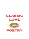 Classic Love Poetry (eBook)